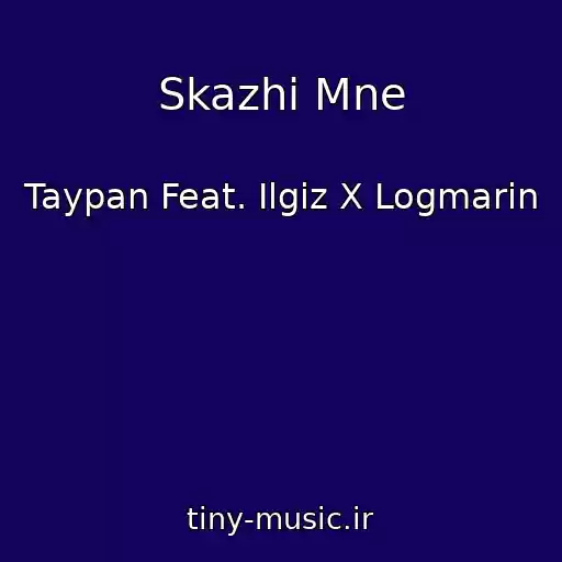 کاور آهنگ Skazhi Mne از Taypan Feat. Ilgiz X Logmarin