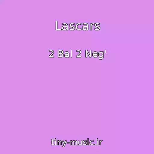 کاور آهنگ Lascars از 2 Bal 2 Neg'