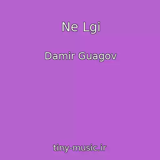 کاور آهنگ Ne Lgi از Damir Guagov