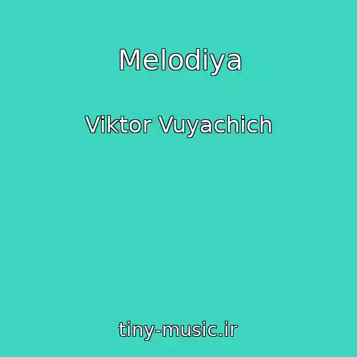 کاور آهنگ Melodiya از Viktor Vuyachich