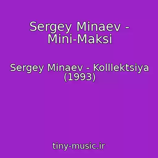 کاور آهنگ Sergey Minaev - Mini-Maksi از Sergey Minaev - Kolllektsiya (1993)