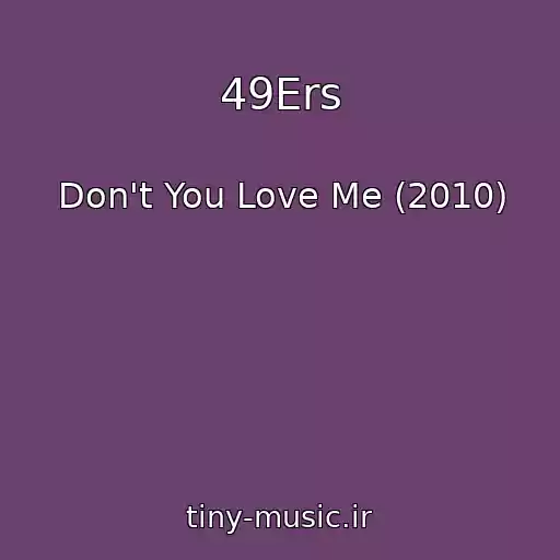 کاور آهنگ 49Ers از Don't You Love Me (2010)