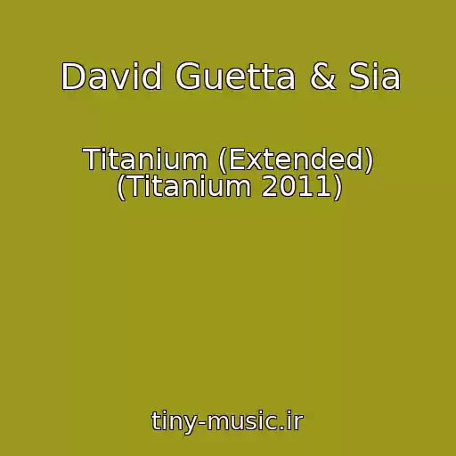 کاور آهنگ David Guetta & Sia از Titanium (Extended) (Titanium 2011)