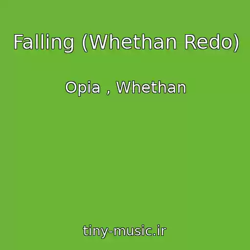 کاور آهنگ Falling (Whethan Redo) از Opia , Whethan