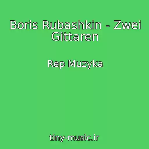 کاور آهنگ Boris Rubashkin - Zwei Gittaren از Rep Muzyka