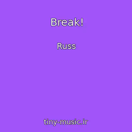 کاور آهنگ Break! از Russ
