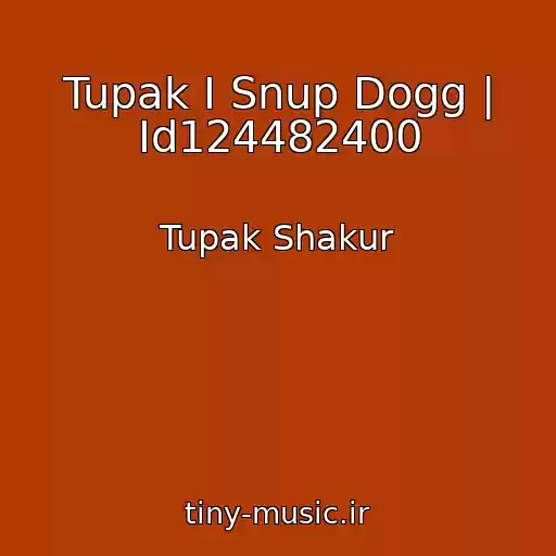 کاور آهنگ Tupak I Snup Dogg | Id124482400 از Tupak Shakur