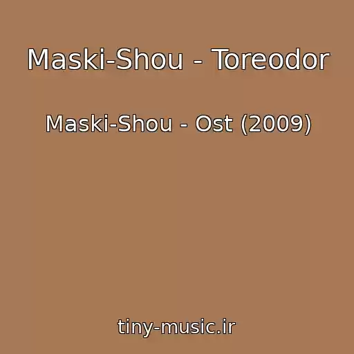 کاور آهنگ Maski-Shou - Toreodor از Maski-Shou - Ost (2009)
