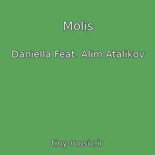 کاور آهنگ Molis از Daniella Feat. Alim Atalikov
