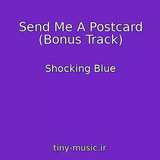 کاور آهنگ Send Me A Postcard (Bonus Track) از Shocking Blue