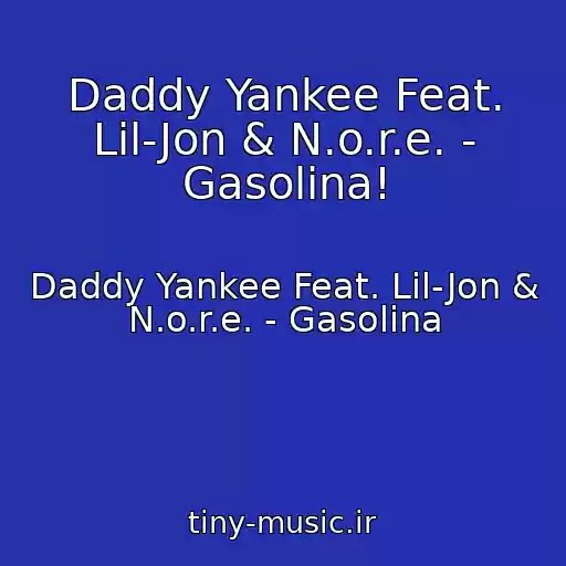 کاور آهنگ Daddy Yankee Feat. Lil-Jon & N.o.r.e. - Gasolina! از Daddy Yankee Feat. Lil-Jon & N.o.r.e. - Gasolina