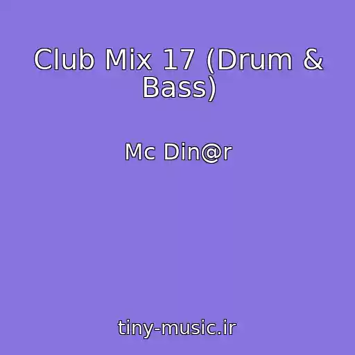 کاور آهنگ Club Mix 17 (Drum & Bass) از Mc Din@r