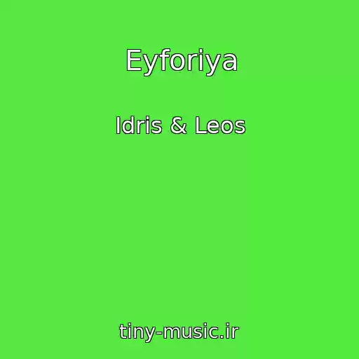 کاور آهنگ Eyforiya از Idris & Leos