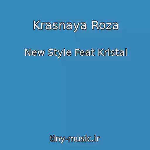کاور آهنگ Krasnaya Roza از New Style Feat Kristal