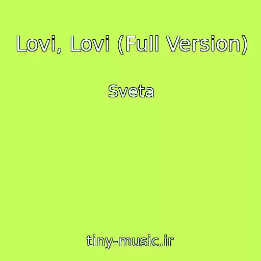 کاور آهنگ Lovi, Lovi (Full Version) از Sveta