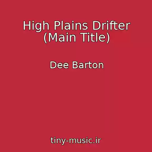 کاور آهنگ High Plains Drifter (Main Title) از Dee Barton