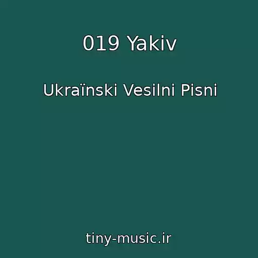 کاور آهنگ 019 Yakіv از Ukraїnskі Vesіlnі Pіsnі