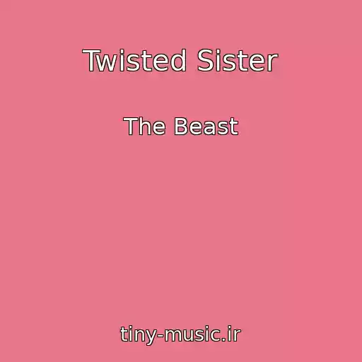 کاور آهنگ Twisted Sister از The Beast