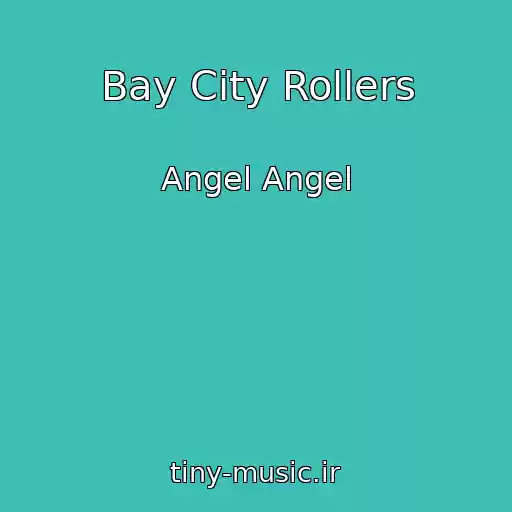 کاور آهنگ Bay City Rollers از Angel Angel