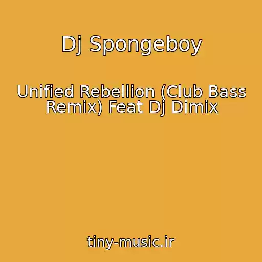 کاور آهنگ Dj Spongeboy از Unified Rebellion (Club Bass Remix) Feat Dj Dimix