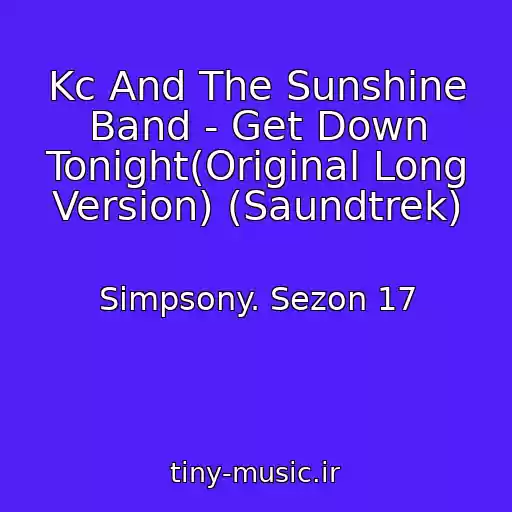 کاور آهنگ Kc And The Sunshine Band - Get Down Tonight(Original Long Version) (Saundtrek) از Simpsony. Sezon 17