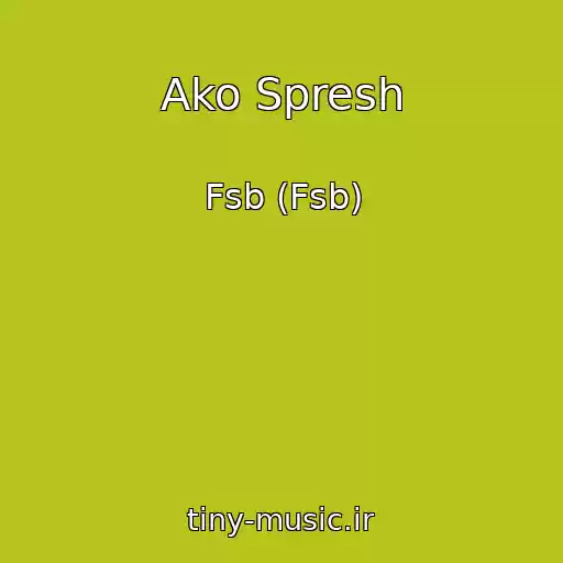کاور آهنگ Ako Spresh از Fsb (Fsb)