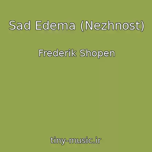 کاور آهنگ Sad Edema (Nezhnost) از Frederik Shopen