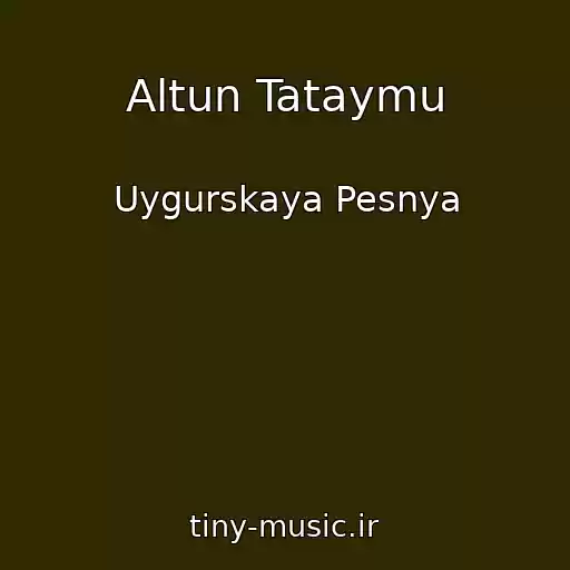کاور آهنگ Altun Tataymu از Uygurskaya Pesnya