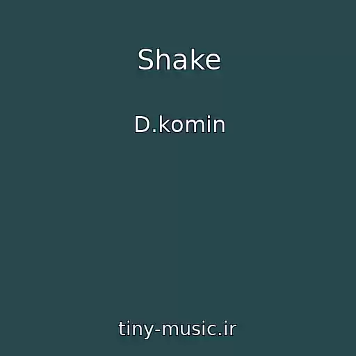 کاور آهنگ Shake از D.komin