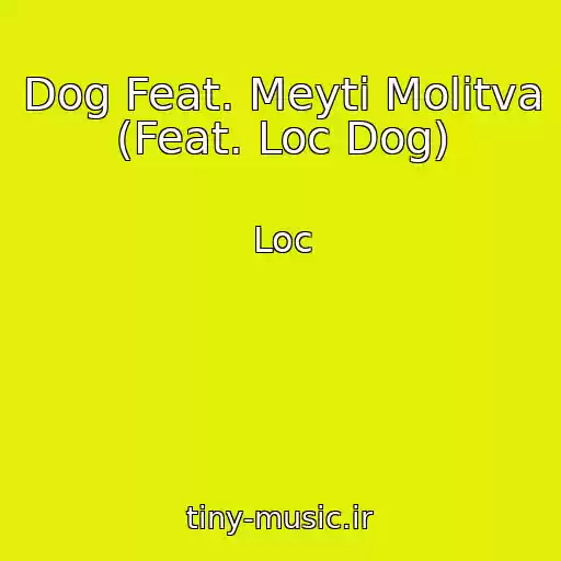 کاور آهنگ Dog Feat. Meyti Molitva (Feat. Loc Dog) از Loc