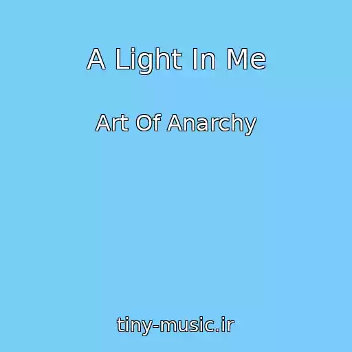 کاور آهنگ A Light In Me از Art Of Anarchy