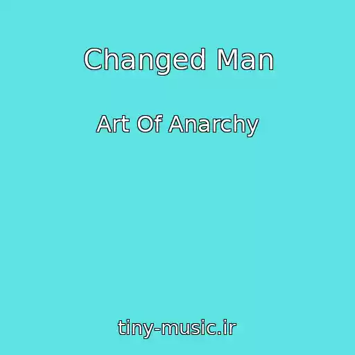 کاور آهنگ Changed Man از Art Of Anarchy