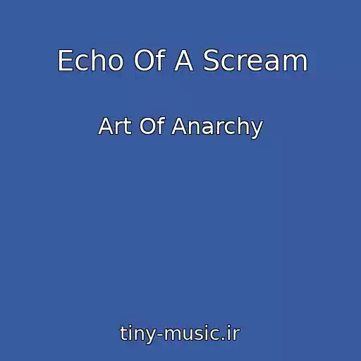 کاور آهنگ Echo Of A Scream از Art Of Anarchy