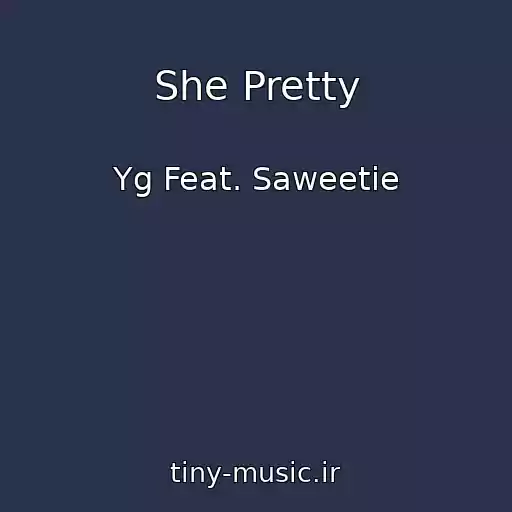 کاور آهنگ She Pretty از Yg Feat. Saweetie