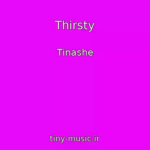 کاور آهنگ Thirsty از Tinashe