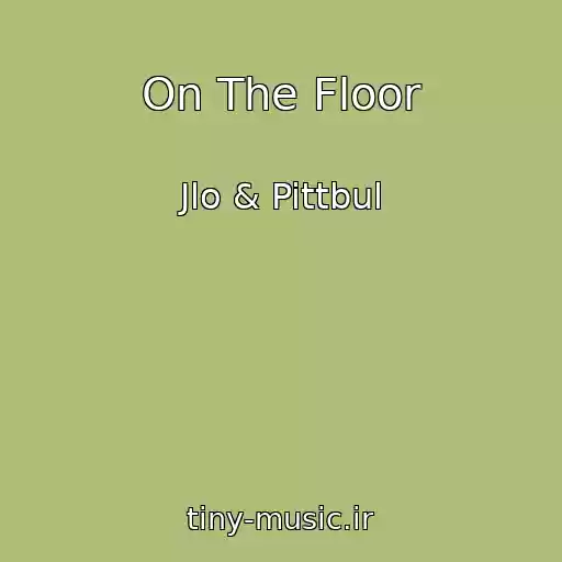 کاور آهنگ On The Floor از Jlo & Pittbul