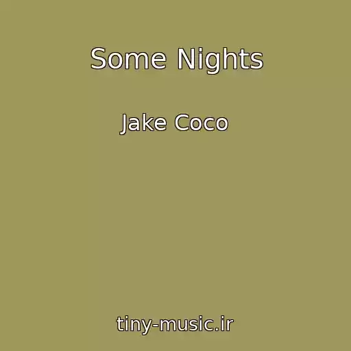 کاور آهنگ Some Nights از Jake Coco