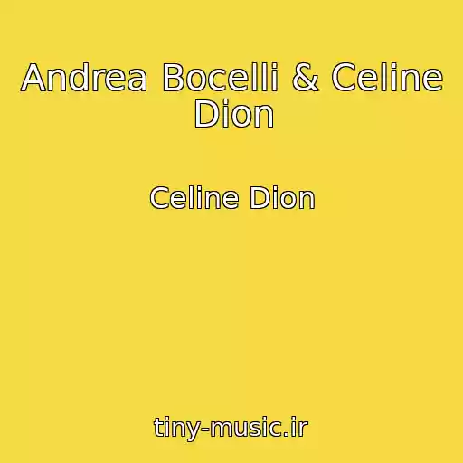کاور آهنگ Andrea Bocelli & Celine Dion از Celine Dion