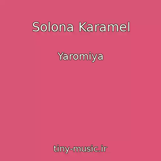 کاور آهنگ Solona Karamel از Yaromiya