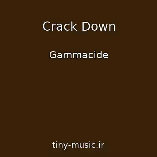 کاور آهنگ Crack Down از Gammacide