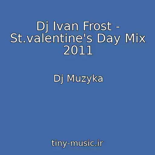 کاور آهنگ Dj Ivan Frost - St.valentine's Day Mix 2011 از Dj Muzyka