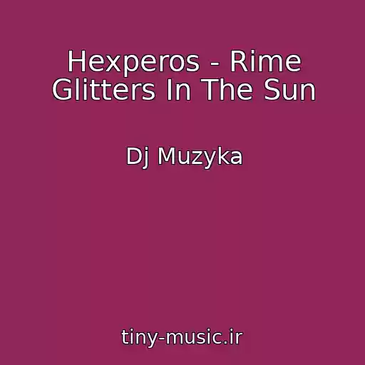 کاور آهنگ Hexperos - Rime Glitters In The Sun از Dj Muzyka