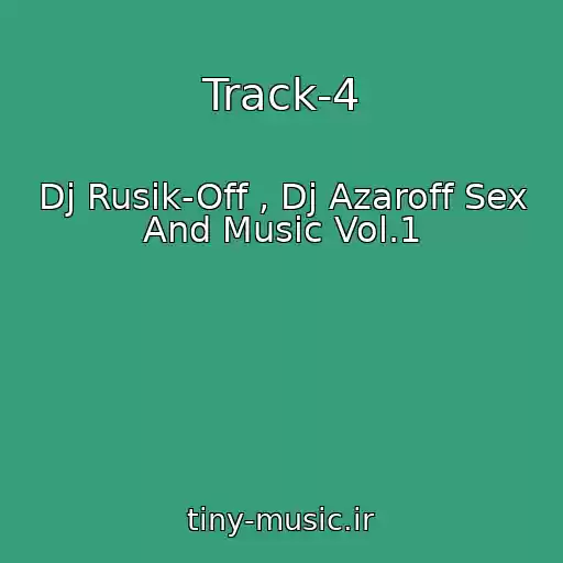 کاور آهنگ Track-4 از Dj Rusik-Off , Dj Azaroff Sex And Music Vol.1
