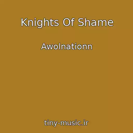 کاور آهنگ Knights Of Shame از Awolnationn