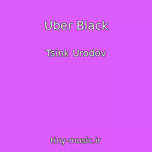 کاور آهنگ Uber Black از Tsink Urodov