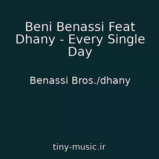 کاور آهنگ Beni Benassi Feat Dhany - Every Single Day از Benassi Bros./dhany