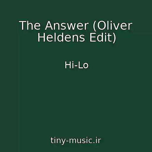 کاور آهنگ The Answer (Oliver Heldens Edit) از Hi-Lo