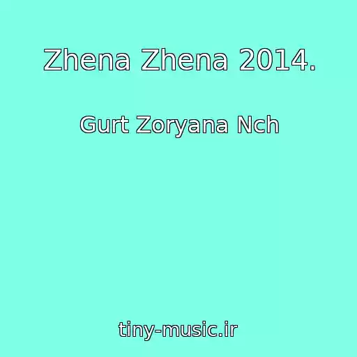 کاور آهنگ Zhena Zhena 2014. از Gurt Zoryana Nch