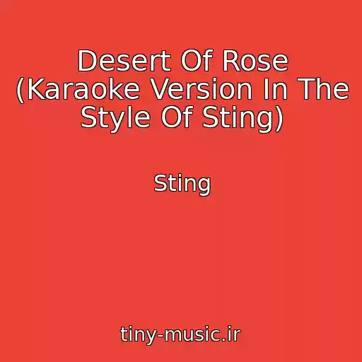 کاور آهنگ Desert Of Rose (Karaoke Version In The Style Of Sting) از Sting