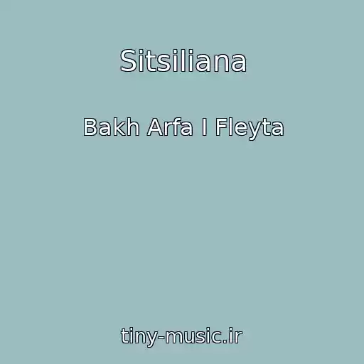 کاور آهنگ Sitsiliana از Bakh Arfa I Fleyta